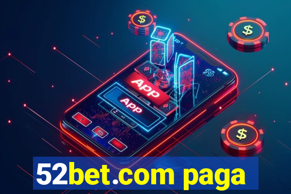 52bet.com paga